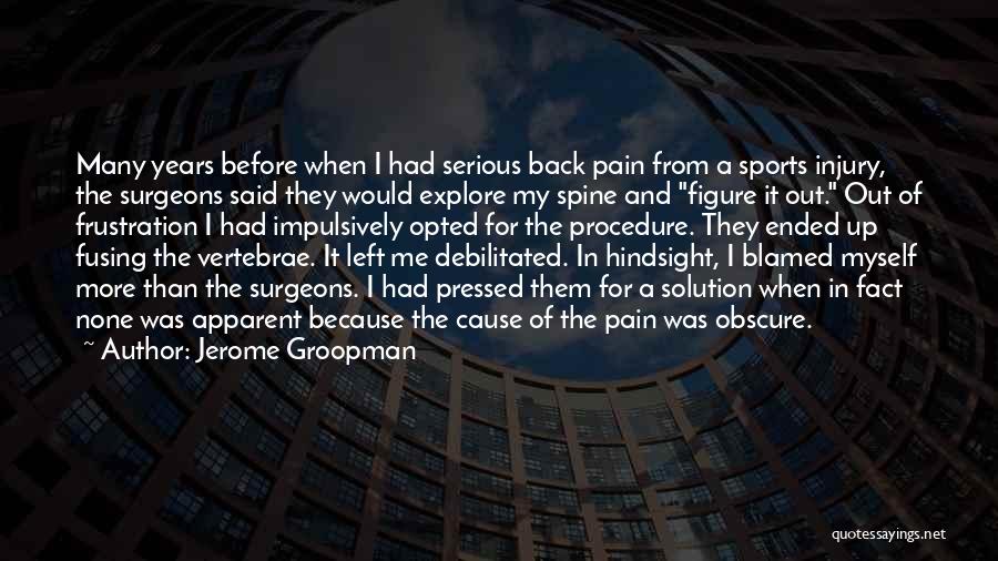 Injury Sports Quotes By Jerome Groopman