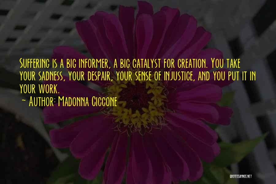 Injustice At Work Quotes By Madonna Ciccone