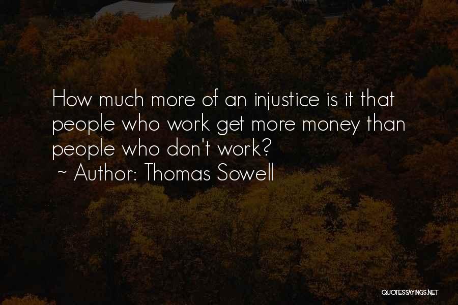 Injustice At Work Quotes By Thomas Sowell