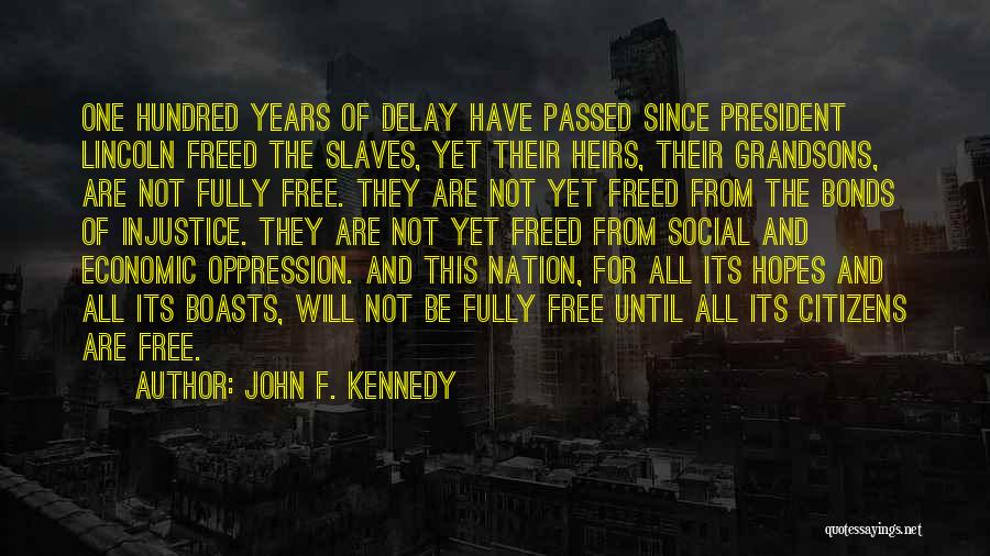 Injustice For All Quotes By John F. Kennedy