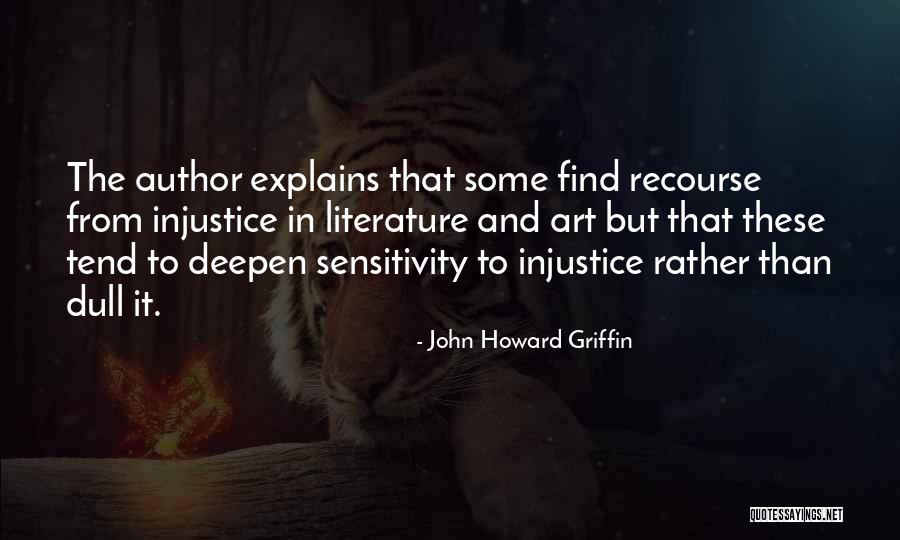 Injustice In Education Quotes By John Howard Griffin