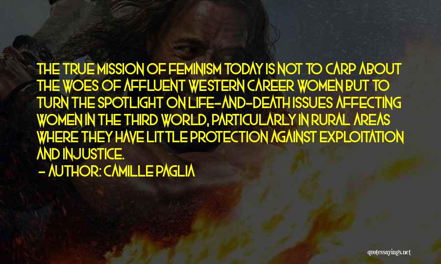 Injustice In Life Quotes By Camille Paglia