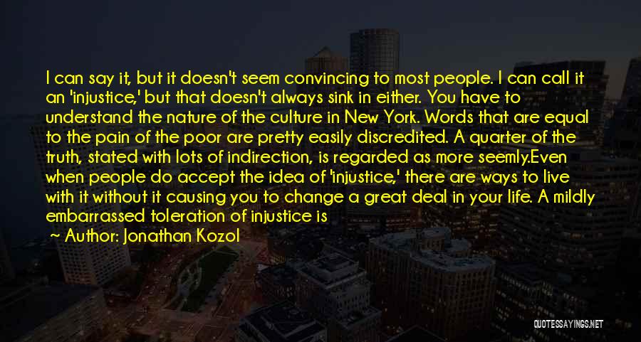 Injustice In Life Quotes By Jonathan Kozol
