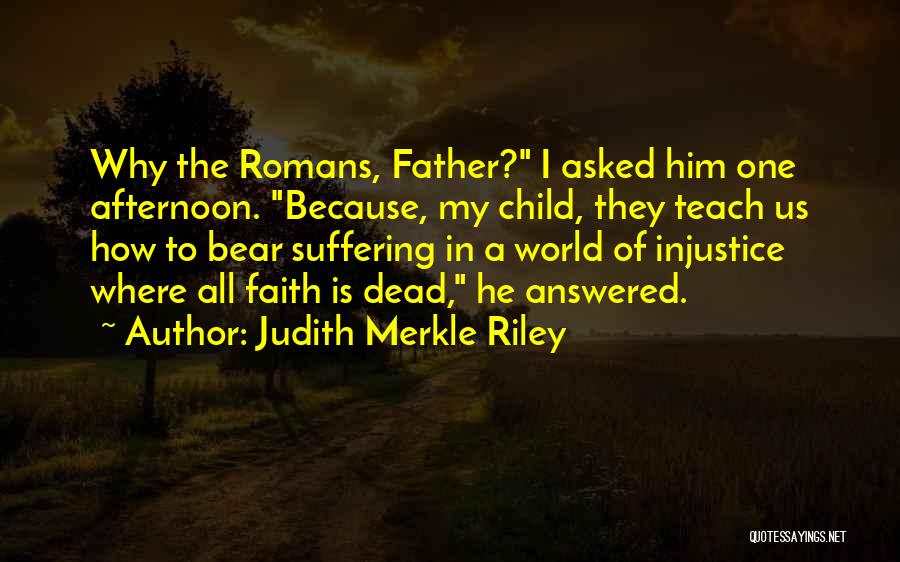 Injustice In Life Quotes By Judith Merkle Riley