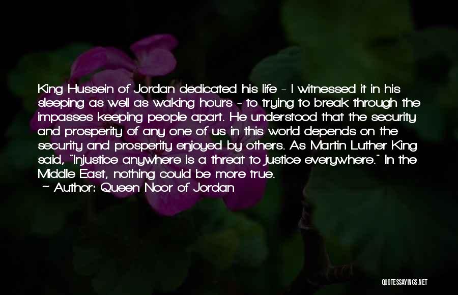 Injustice In Life Quotes By Queen Noor Of Jordan
