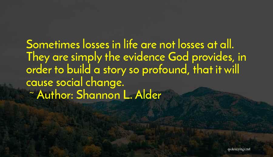 Injustice In Life Quotes By Shannon L. Alder