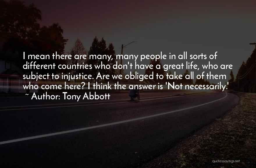 Injustice In Life Quotes By Tony Abbott