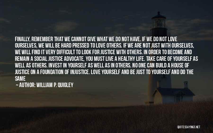 Injustice In Life Quotes By William P. Quigley