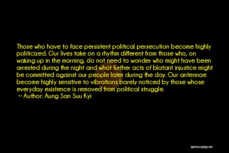 Injustice In Night Quotes By Aung San Suu Kyi