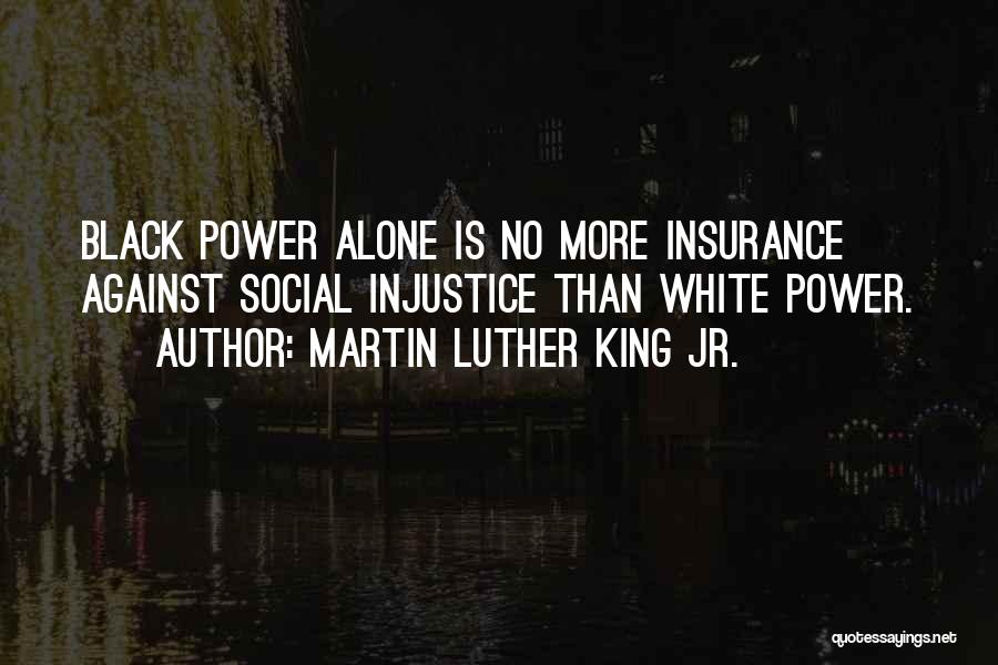 Injustice Martin Luther King Quotes By Martin Luther King Jr.