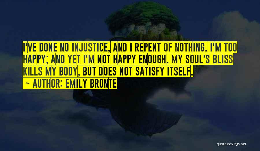 Injustice Quotes By Emily Bronte