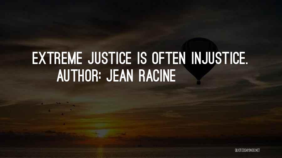 Injustice Quotes By Jean Racine