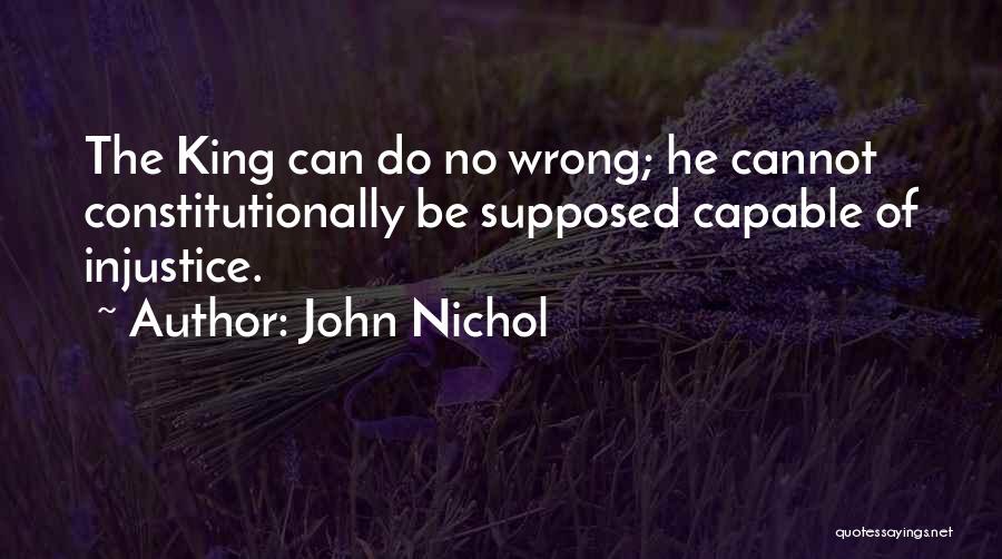 Injustice Quotes By John Nichol