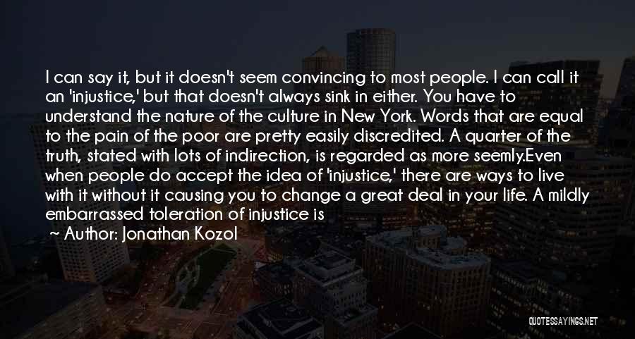Injustice Quotes By Jonathan Kozol