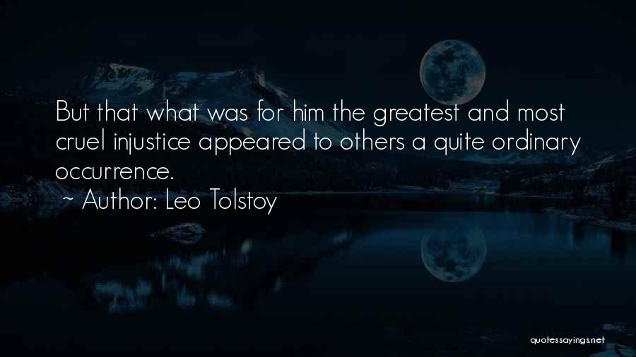 Injustice Quotes By Leo Tolstoy