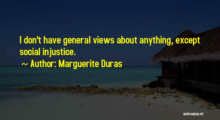 Injustice Quotes By Marguerite Duras
