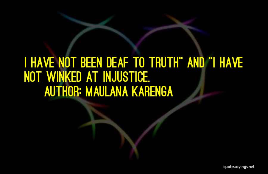 Injustice Quotes By Maulana Karenga