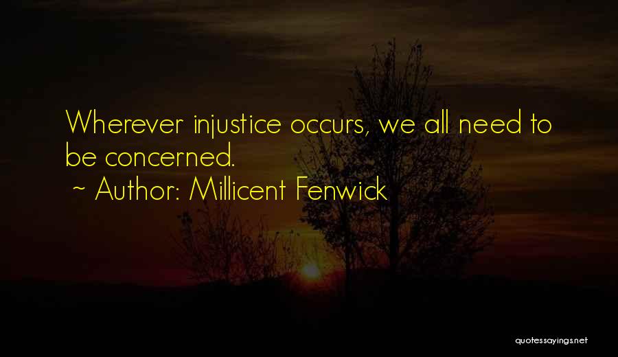 Injustice Quotes By Millicent Fenwick