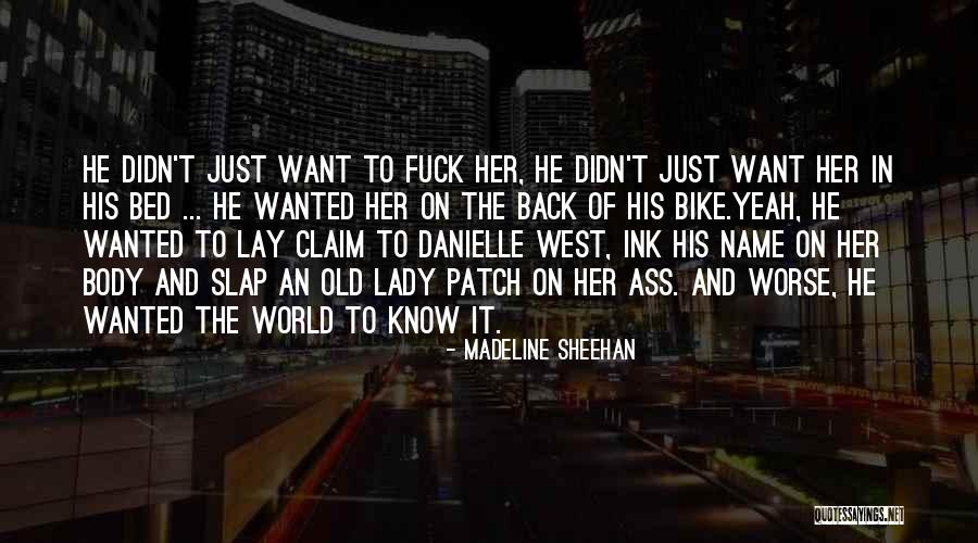 Ink My Whole Body Quotes By Madeline Sheehan Ink My Whole Body Quotes By Madeline Sheehan
