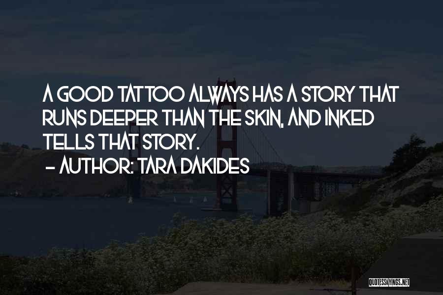 Inked Skin Quotes By Tara Dakides