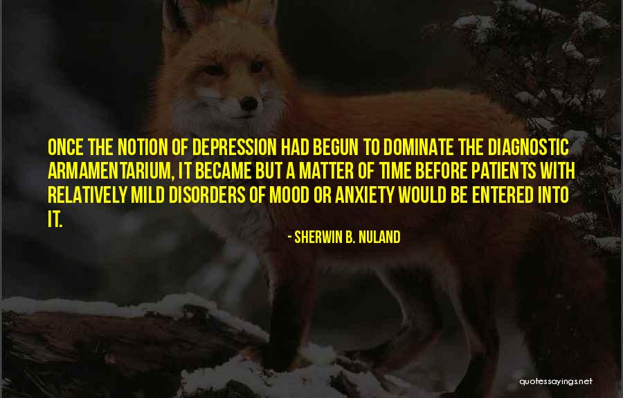 Inkery Quotes By Sherwin B. Nuland Inkery Quotes By Sherwin B. Nuland