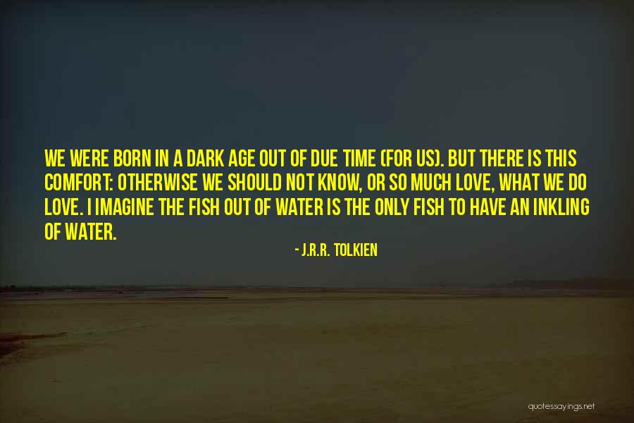 Inkling Quotes By J.R.R. Tolkien Inkling Quotes By J.R.R. Tolkien