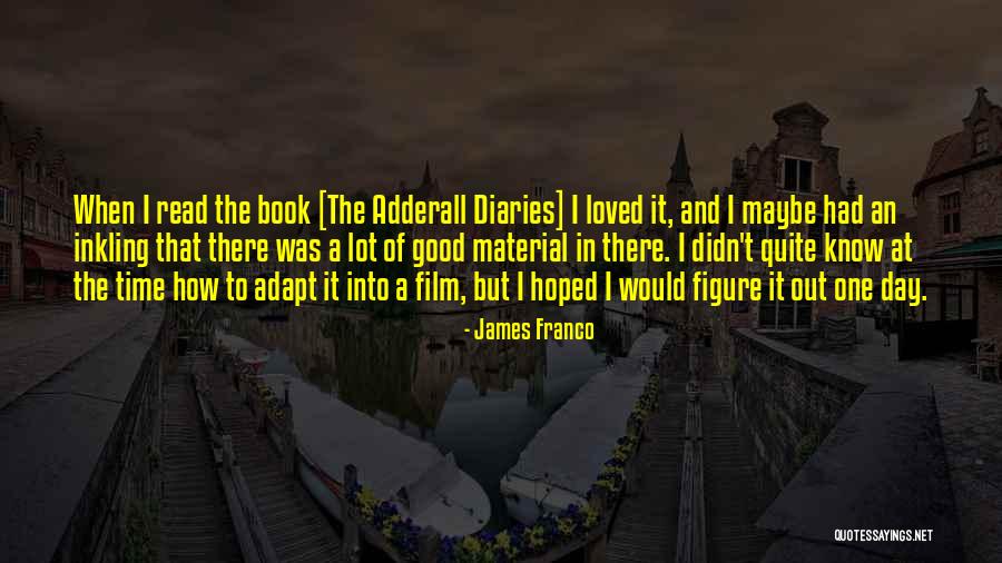 Inkling Quotes By James Franco Inkling Quotes By James Franco