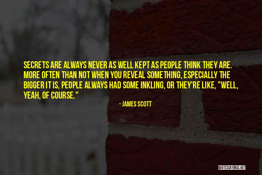 Inkling Quotes By James Scott Inkling Quotes By James Scott
