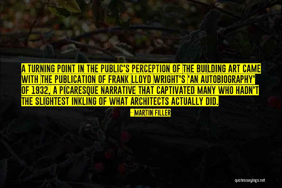 Inkling Quotes By Martin Filler Inkling Quotes By Martin Filler