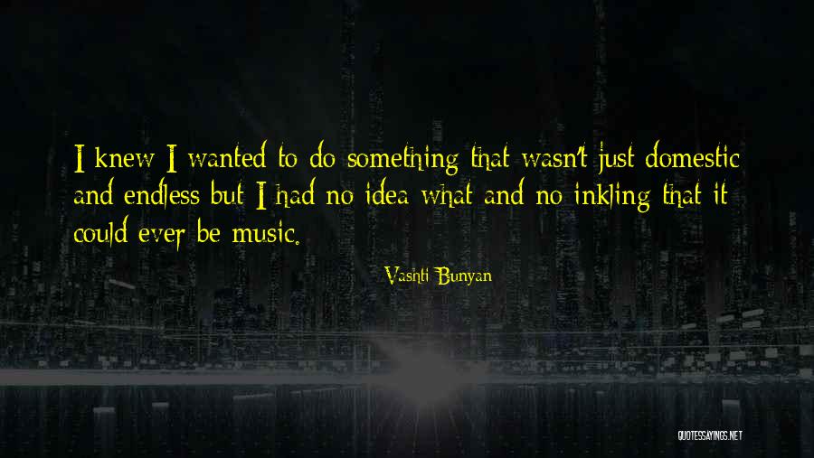 Inkling Quotes By Vashti Bunyan Inkling Quotes By Vashti Bunyan