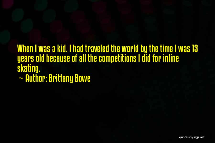 Inline Skating Quotes By Brittany Bowe