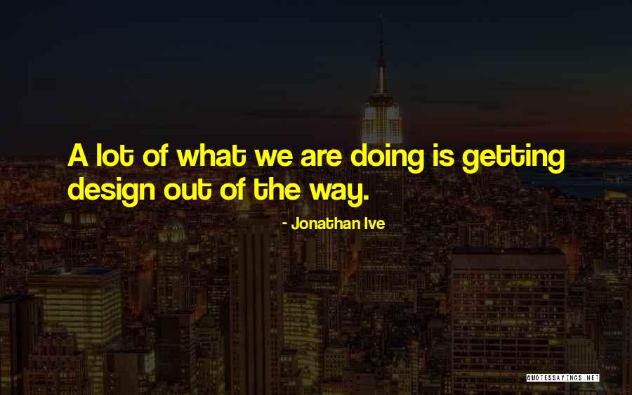 Inmadurez Quotes By Jonathan Ive Inmadurez Quotes By Jonathan Ive
