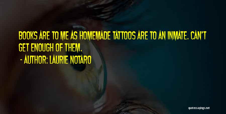 Inmate Love Quotes By Laurie Notaro
