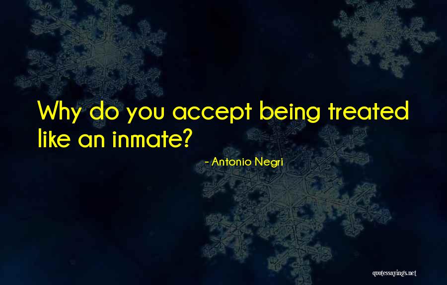 Inmate Quotes By Antonio Negri