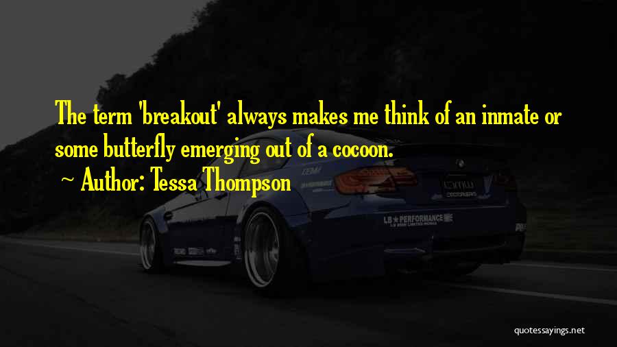 Inmate Quotes By Tessa Thompson