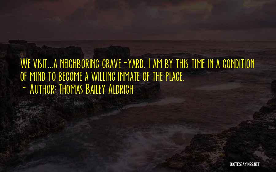 Inmate Quotes By Thomas Bailey Aldrich