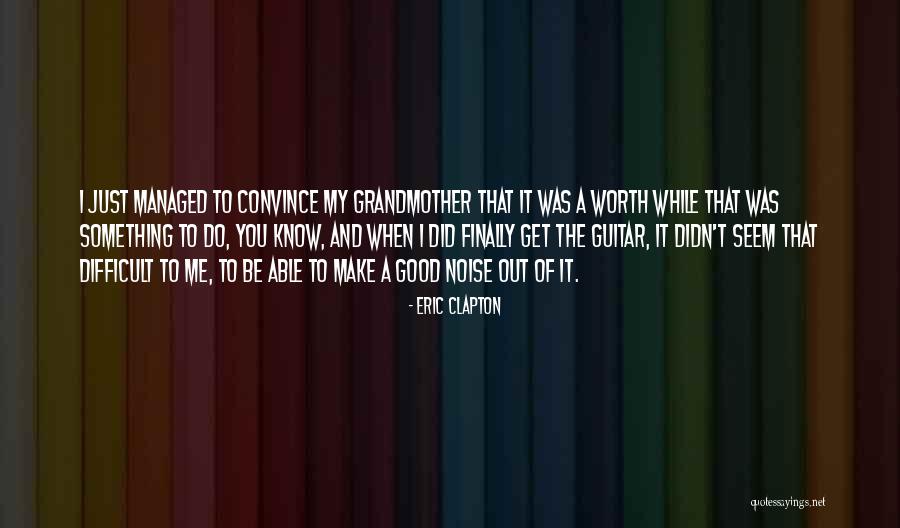 Inmaterial O Quotes By Eric Clapton Inmaterial O Quotes By Eric Clapton