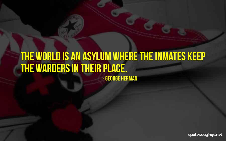Inmates Quotes By George Herman Inmates Quotes By George Herman