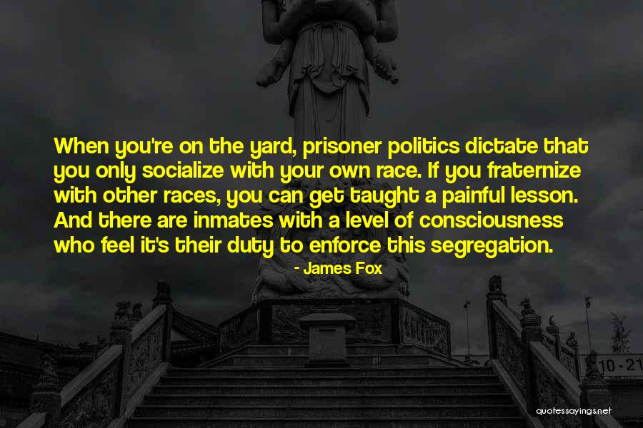 Inmates Quotes By James Fox Inmates Quotes By James Fox