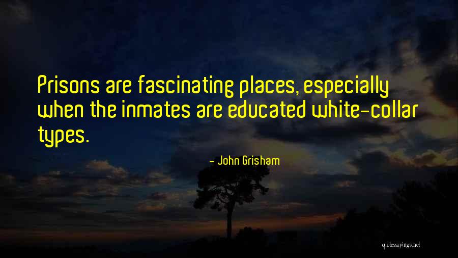 Inmates Quotes By John Grisham Inmates Quotes By John Grisham