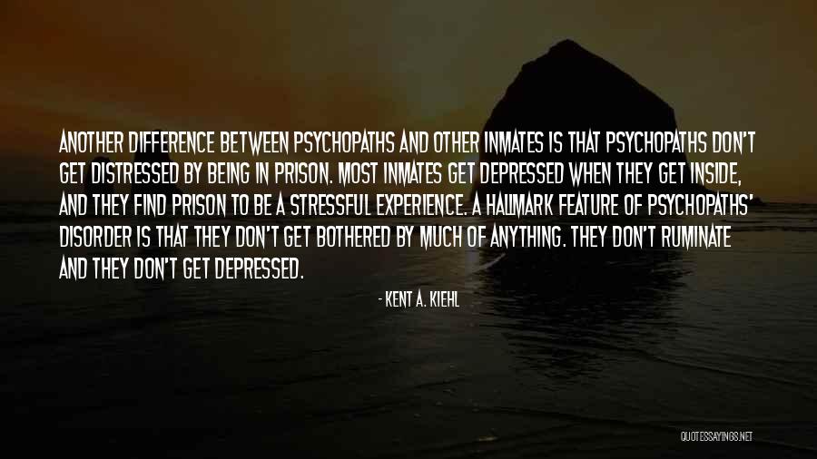 Inmates Quotes By Kent A. Kiehl Inmates Quotes By Kent A. Kiehl