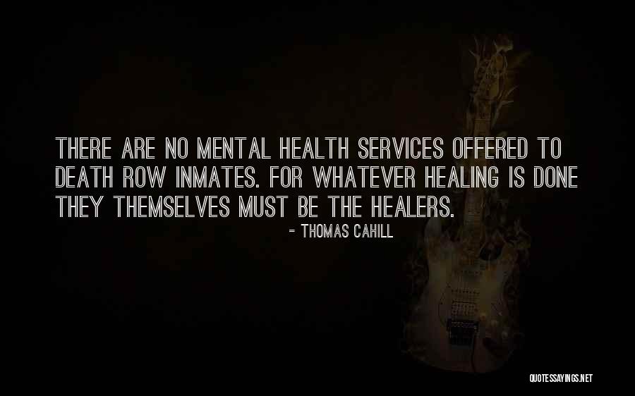 Inmates Quotes By Thomas Cahill Inmates Quotes By Thomas Cahill