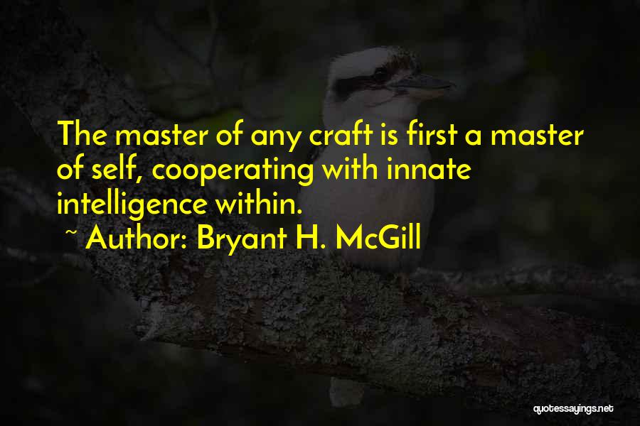 Innate Intelligence Quotes By Bryant H. McGill