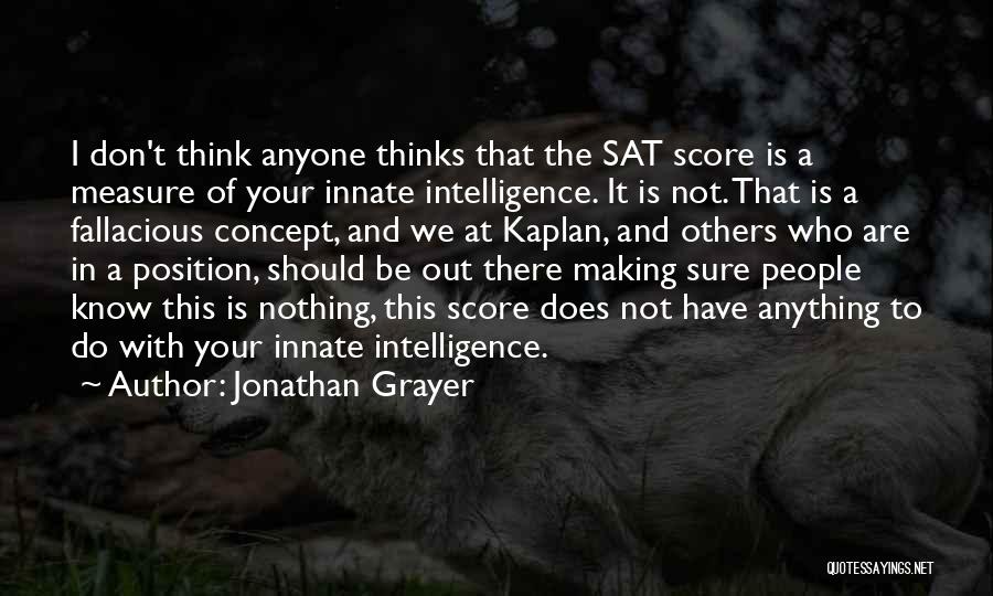 Innate Intelligence Quotes By Jonathan Grayer