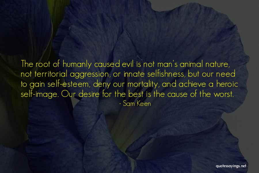 Innate Nature Of Man Quotes By Sam Keen Innate Nature Of Man Quotes By Sam Keen