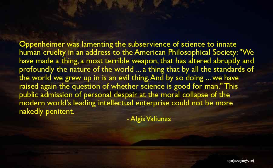 Innate Nature Quotes By Algis Valiunas Innate Nature Quotes By Algis Valiunas