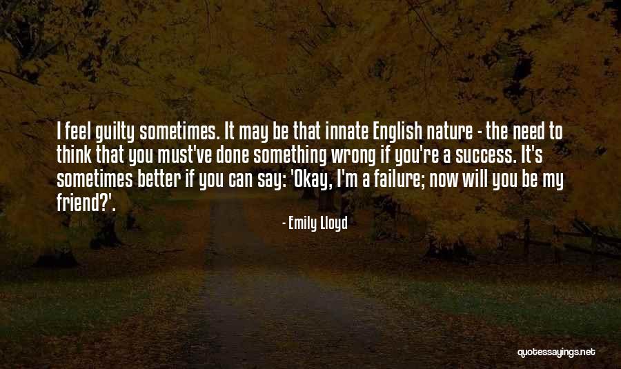 Innate Nature Quotes By Emily Lloyd Innate Nature Quotes By Emily Lloyd