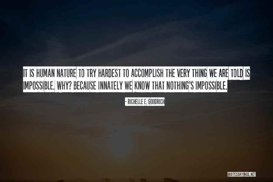 Innate Nature Quotes By Richelle E. Goodrich Innate Nature Quotes By Richelle E. Goodrich