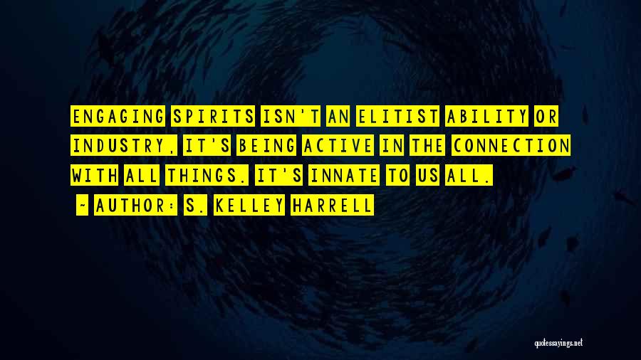 Innate Quotes By S. Kelley Harrell