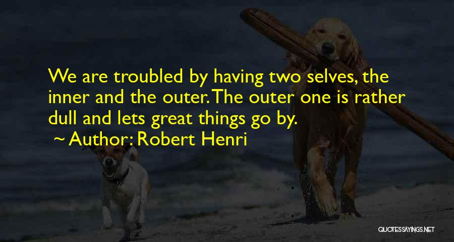 Inner And Outer Quotes By Robert Henri